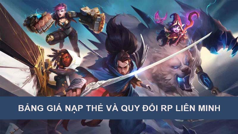 Bảng giá bảng giá nạp RP LOL theo thống kê mới nhất