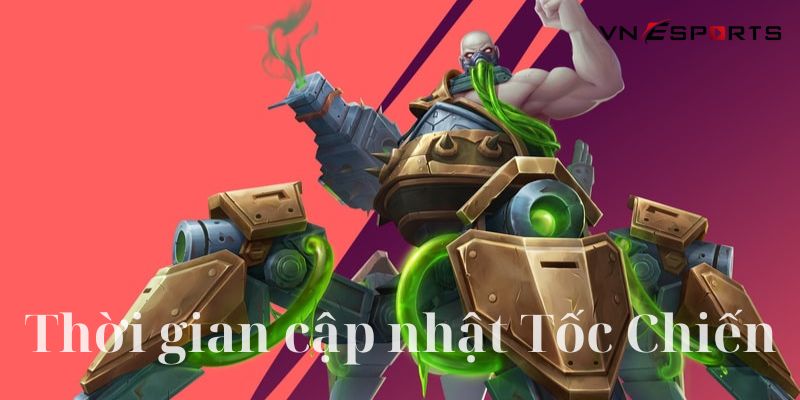 co-cac-cot-moc-thoi-gian-cap-nhat-toc-chien-trong-nam Các cột mốc thời gian cập nhật Tốc Chiến trong năm