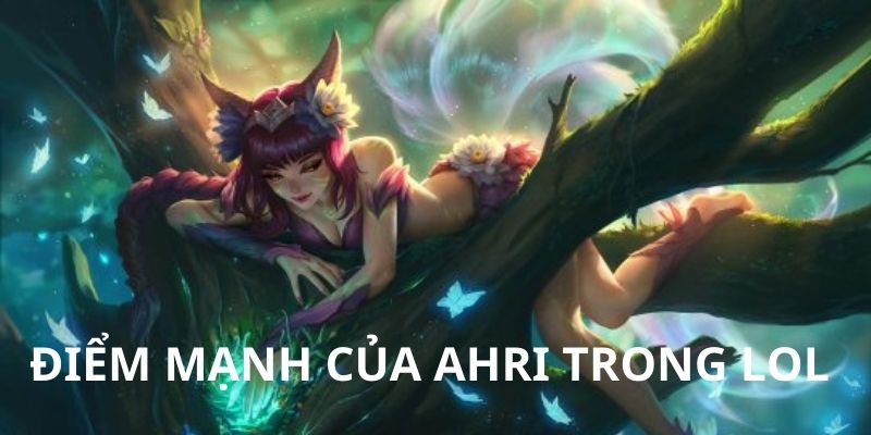 diem-manh-va-diem-yeu-cua-ahri-trong-lol Điểm mạnh và điểm yếu của Ahri trong LOL