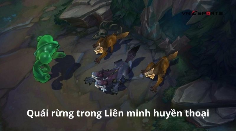 Định nghĩa về quái rừng trong Liên Minh Huyền Thoại