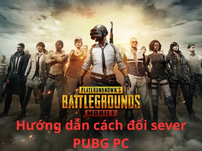 huong-dan-cach-doi-sever-pubg-pc Hướng dẫn cách đổi sever PUBG PC