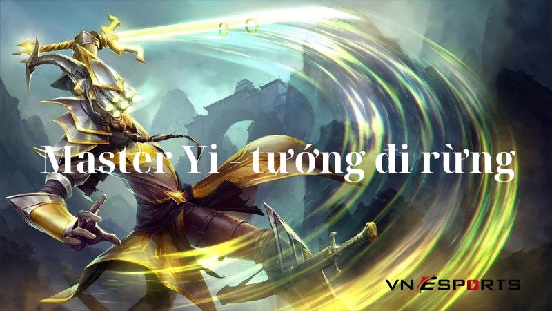 master-yi-la-ung-cu-vien-sang-gia-di-duong-rung Master Yi là ứng cử viên sáng giá đi đường rừng