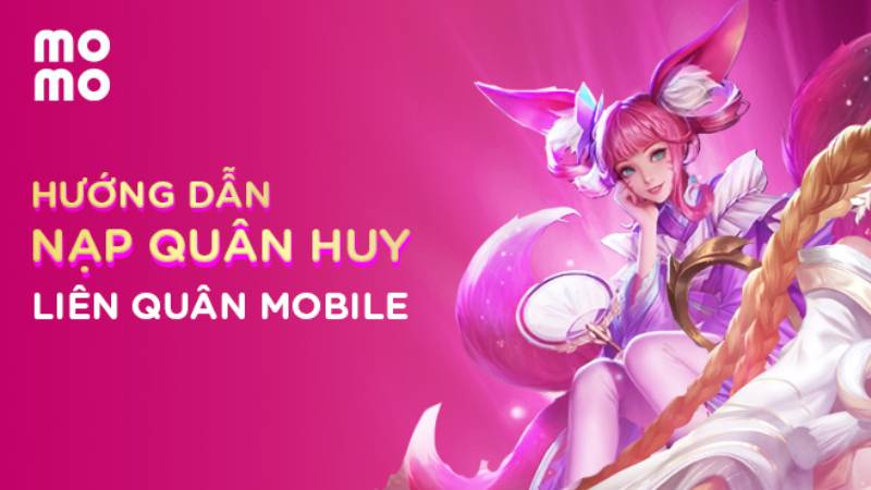 nap-quan-huy-lien-quan-momo Cách nạp Liên Quân bằng momo