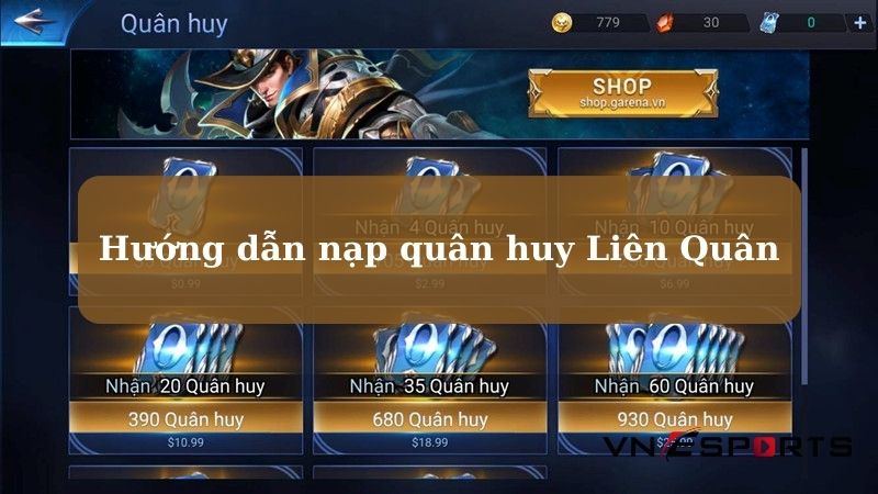 nap-quan-huy-lien-quan-pho-bien Hướng dẫn cách nạp quân huy Liên Quân phổ biến hiện nay