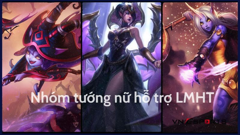 nhom-nu-tuong-lien-minh-ho-tro Nhóm các tướng nữ hỗ trợ trong LMHT