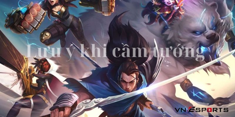 Những lưu ý khi cầm tướng trong Tốc Chiến