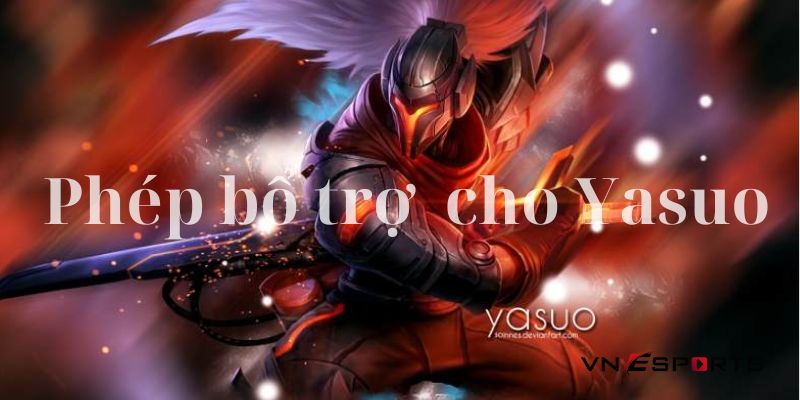 phep-bo-tro-yasuo Tổng hợp các phép bổ trợ sử dụng trong cách chơi Yasuo