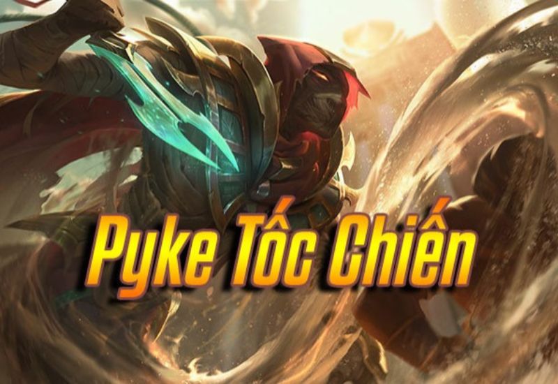Pyke trong danh sách tướng Liên Minh Tốc Chiến được Buff mạnh