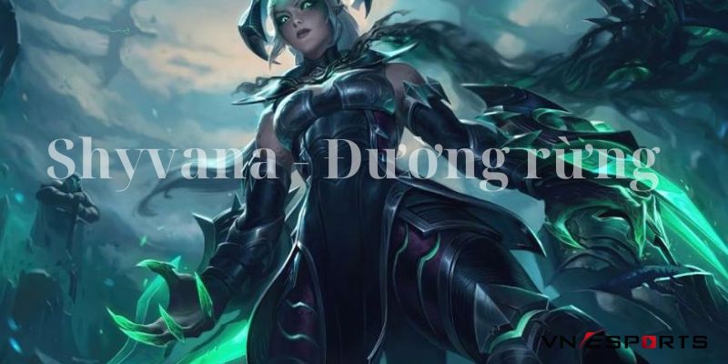 shyvana-la-tuong-manh-nhat-lien-minh-toc-chien-duong-rung Shyvana là tướng mạnh nhất Liên Minh Tốc Chiến đường rừng