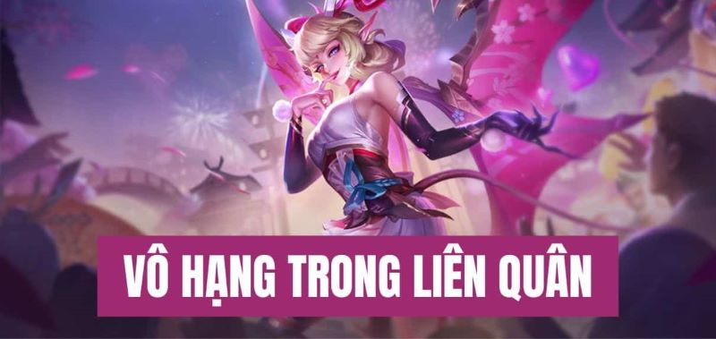 thong-tin-ve-khai-niem-vo-hang-trong-lien-quan-la-gi Khái niệm vô hạng trong Liên Quân là gì?