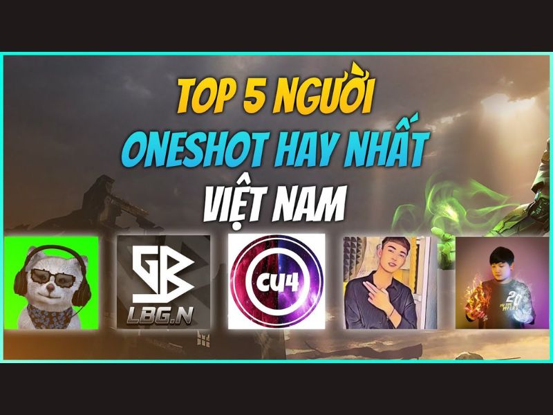 top-5-nguoi-choi-one-shot-hay-nhat-viet-nam Top 5 người chơi One Shot hay nhất tại Việt Nam