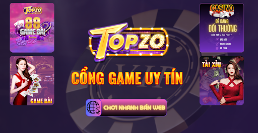 Tổng hợp các trò chơi hấp dẫn của Topzo